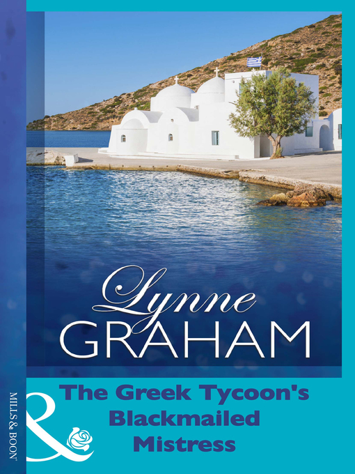 Title details for The Greek Tycoon's Blackmailed Mistress by Lynne Graham - Available
